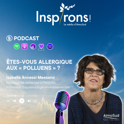 Podcast Inspirons ! : Etes-vous allergique aux "polluens"?