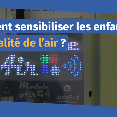 Comment sensibiliser les enfants à la qualité de l'air ?